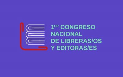 Primer Congreso Nacional de Libreras/os y Editoras/es