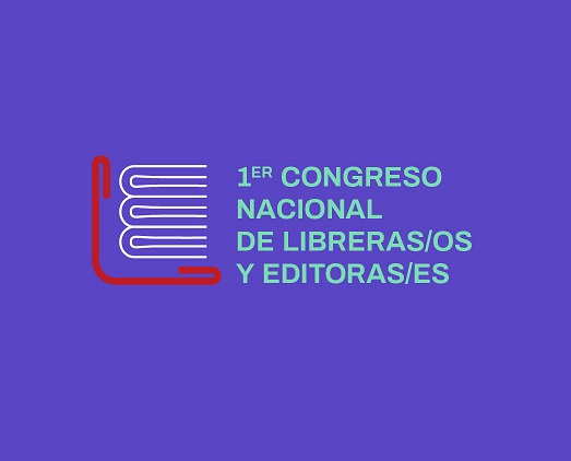 Primer Congreso Nacional de Libreras/os y Editoras/es